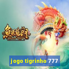 jogo tigrinho 777